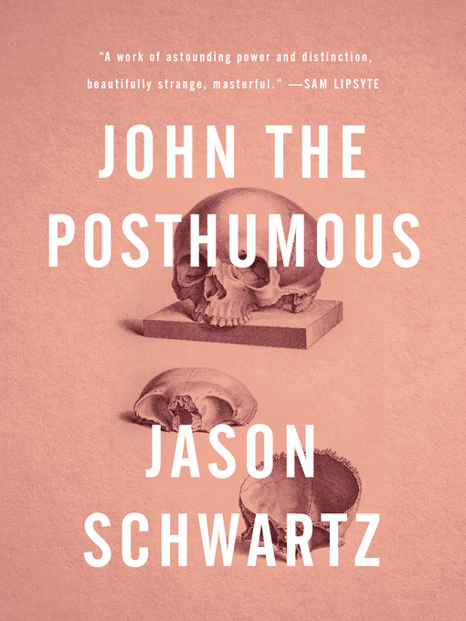 Title details for John the Posthumous by Jason Schwartz - Available